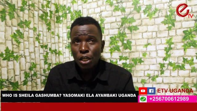 WHO IS SHEILA GASHUMBA? YASOMAKI ELA AGASAKI UGANDA смотреть онлайн