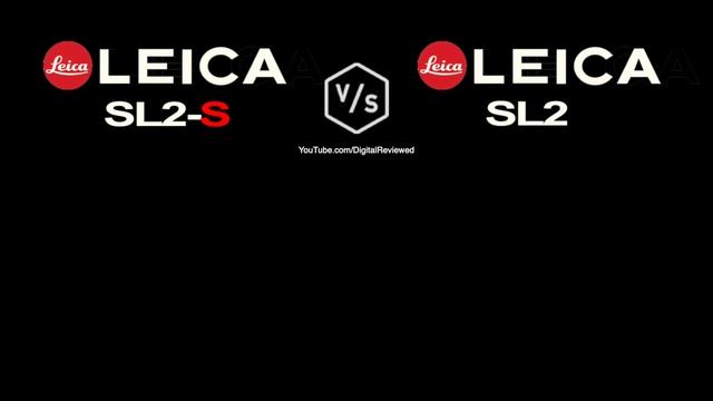 LEICA SL2-S Vs LEICA SL2