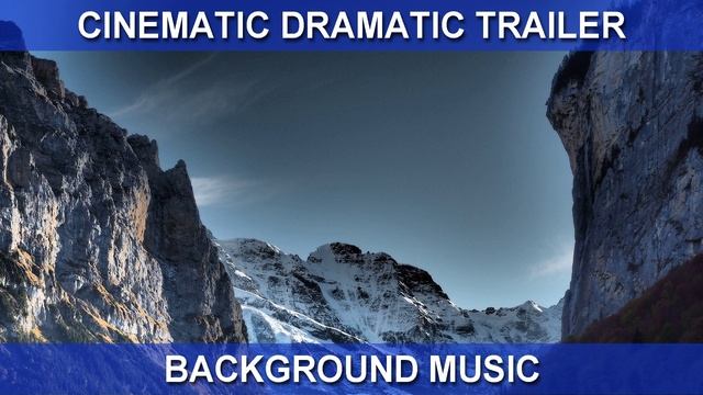 Cinematic Dramatic Trailer (Background Music)