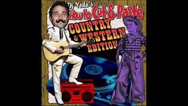 DJ Yoda's How To Cut & Paste: Country & Western Edition смотреть онлайн