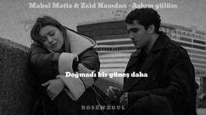 Mabel Matiz & Zeid hamdan - Aşkım Gülüm (Lyrics)