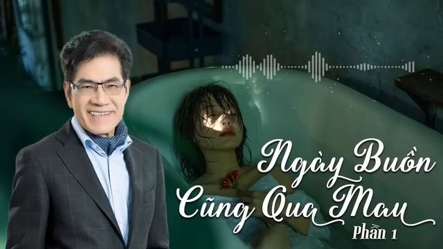 Truyện ngắn Hay Nhất - Ngày Buồn Cũng Qua Mau 1 - Nguyễn Ngọc Ngạn & Hồng Đào - AudioBook 49 смотреть онлайн