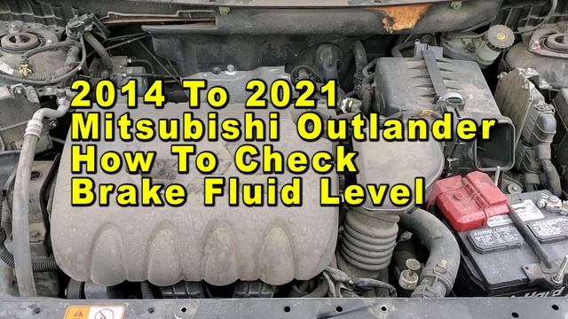 2014 To 2021 Mitsubishi Outlander How To Check Brake Fluid Level & Fill DIY Guide смотреть онлайн