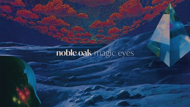 Noble Oak - Magic Eyes (Official Audio) смотреть онлайн