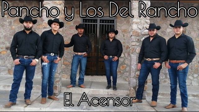Pancho y Los Del Rancho 💯El Ascensor 📀 смотреть онлайн