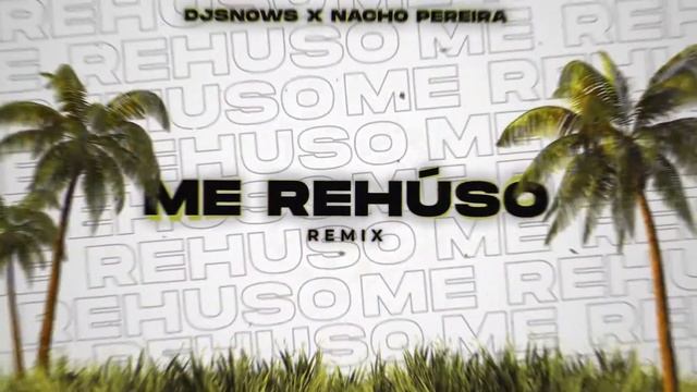 ME REHUSO (Remix) - Danny Ocean - Nacho Pereira X DJSnows (Fiestero) смотреть онлайн