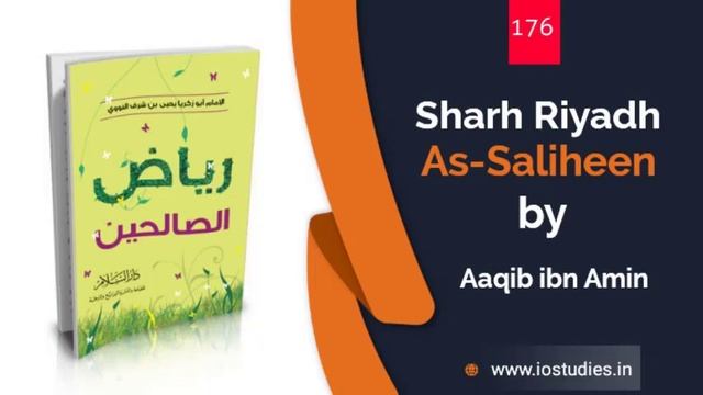 176: Sharh Riyadh As-Saliheen - by Aaqib Ibn Amin حفظه الله смотреть онлайн