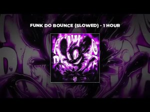 1 HOUR PHONK   FUNK DO BOUNCE SLOWED