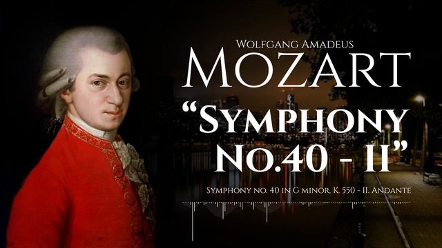 Mozart - Symphony no 40 - II Andante - K 550, The Great in G Minor - The Best of Classical Music смотреть онлайн