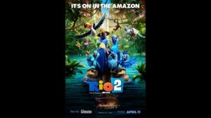 Rio 2 Soundtrack - Track 2 - Rio Rio by Ester Dean ft B.O.B