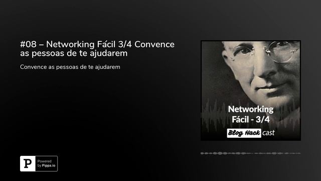 #08 – Networking Fácil 3/4 Convence as pessoas de te ajudarem смотреть онлайн