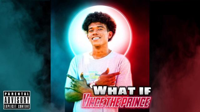 Vince The Prince - What If (official Audio)
