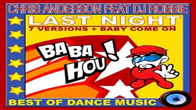 Chris Anderson Feat DJ Robbie - Last Night (DJ Mathieu Extended Mix) смотреть онлайн