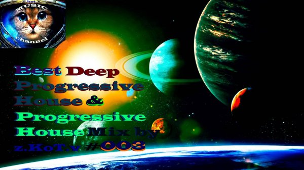 The Best Deep Progressive House & Progressive House Mix by z.KoT.v #003