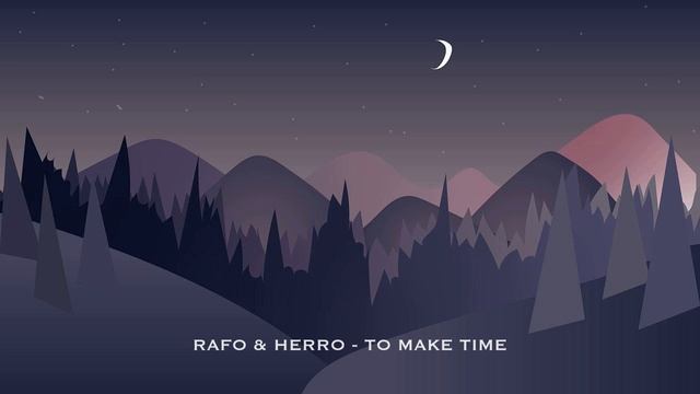 RAFO & HERRO To Make Time смотреть онлайн