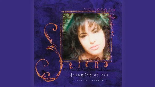 Selena - Dreaming of You (Acoustic Dream Mix) смотреть онлайн