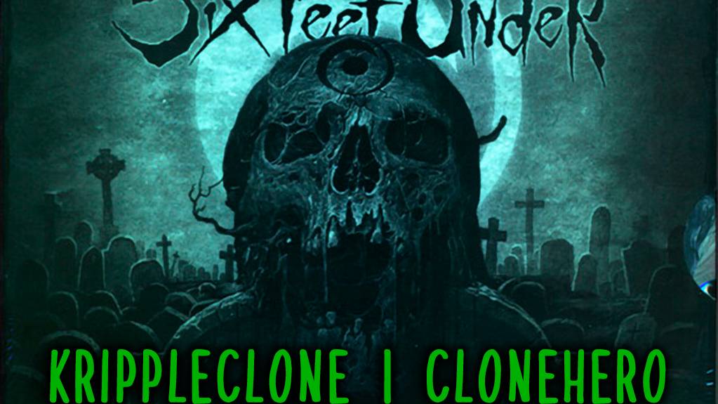 Six Feet Under| Holocaust | CloneHero