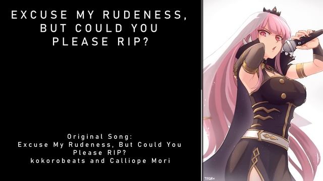 [House Remix] Excuse My Rudeness, But Could You Please RIP? — kokorobeats and Calliope Mori смотреть онлайн