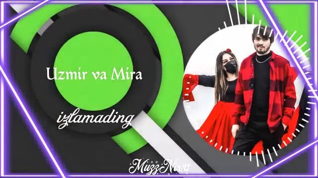 Uzmir va Mira - izlamading смотреть онлайн
