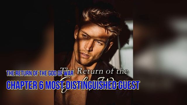 The Return of the God of War Audio Chapter 6 Most Distinguished Guest смотреть онлайн