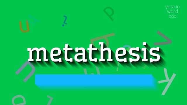 HOW TO SAY METATHESIS? #metathesis смотреть онлайн
