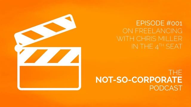 The Not-So-Corporate-Podcast - #001: Freelancing смотреть онлайн