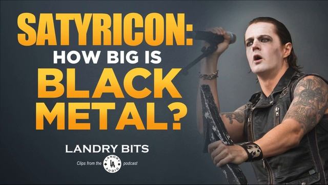 How Big Is Black Metal? Satyricon's Satyr On Landry.Audio