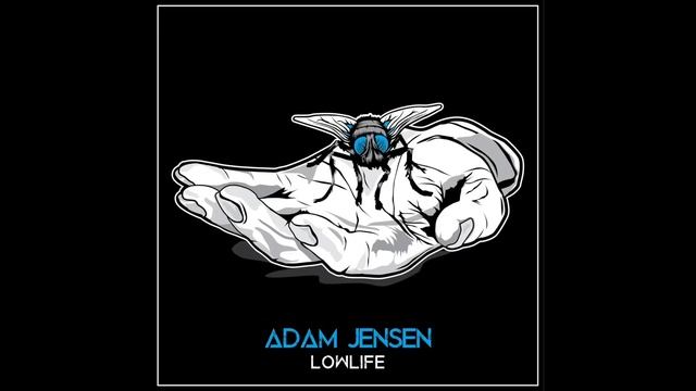 Adam Jensen - Lowlife (Official Audio)