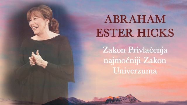 ABRAHAM ESTER HICKS-Zakon Privlacenja Najmocniji Zakon Univerzuma смотреть онлайн