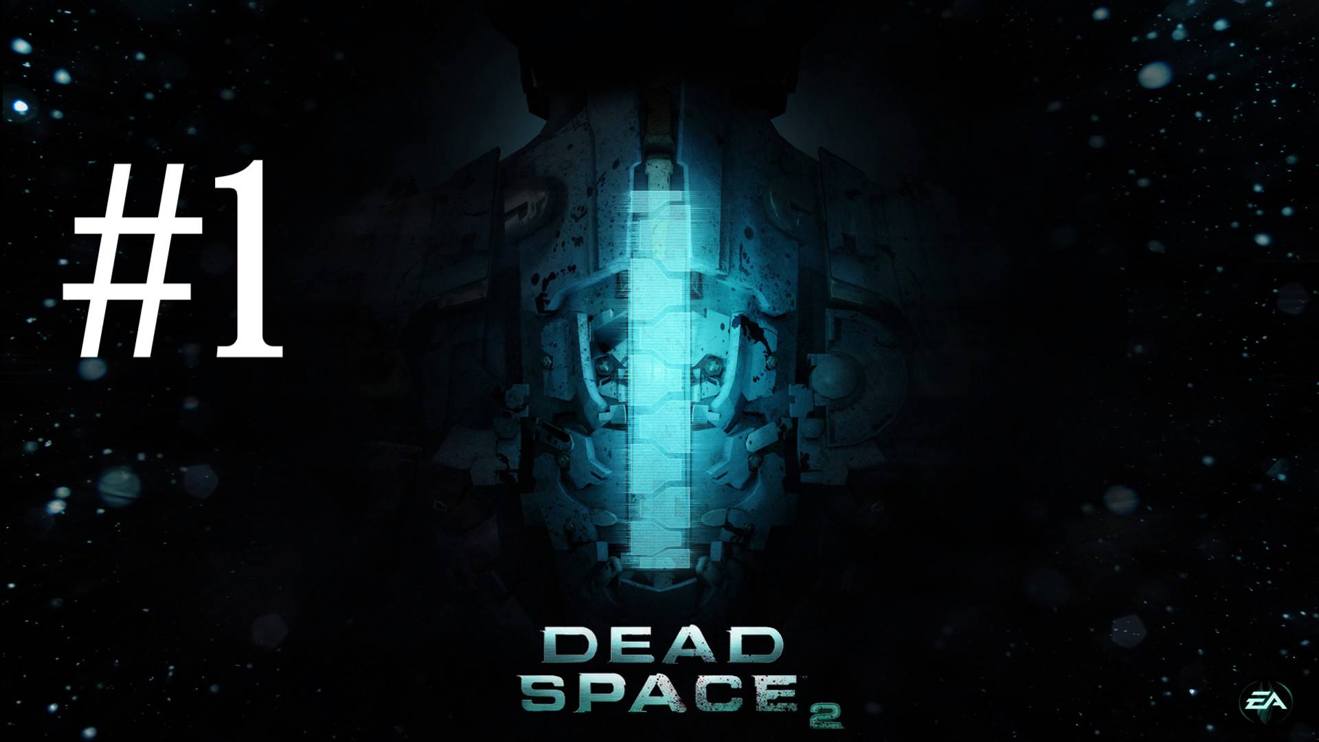 КОШМАР ПРОДОЛЖАЕТСЯ ► Dead Space 2 #1 смотреть онлайн