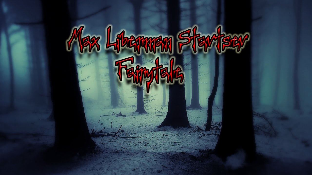 Max Liberman Stavtsev - Fairytale