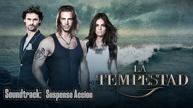La Tempestad Soundtrack’s: Suspenso Accion смотреть онлайн