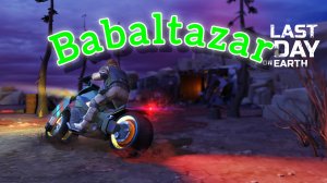Рейд базы Babaltazar - Last day on Earth