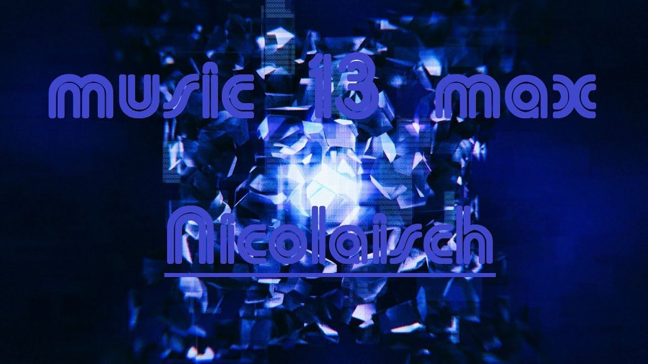 Nicolaisch - Music 13 Max