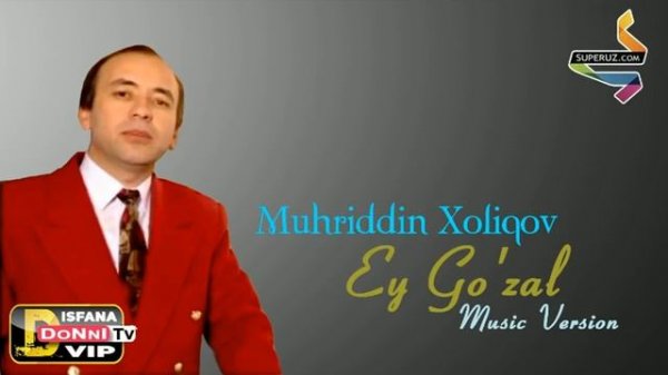 Muhriddin Xoliqov - Ey Go'zal || Мухриддин Холиков  - Эй Гузал