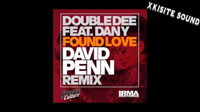 Double Dee, Dany - Found Love (David Penn Remix) смотреть онлайн