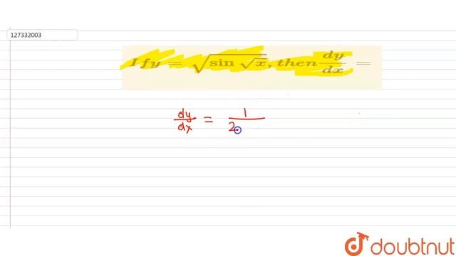 ` If y =sqrt sin sqrtx ,then (dy)/(dx) =` смотреть онлайн