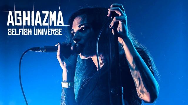 AGHIAZMA - Selfish Universe смотреть онлайн
