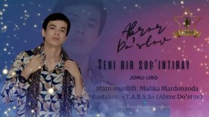 ABROR DO'STOV - SENI BIR SOG'INTIRAY