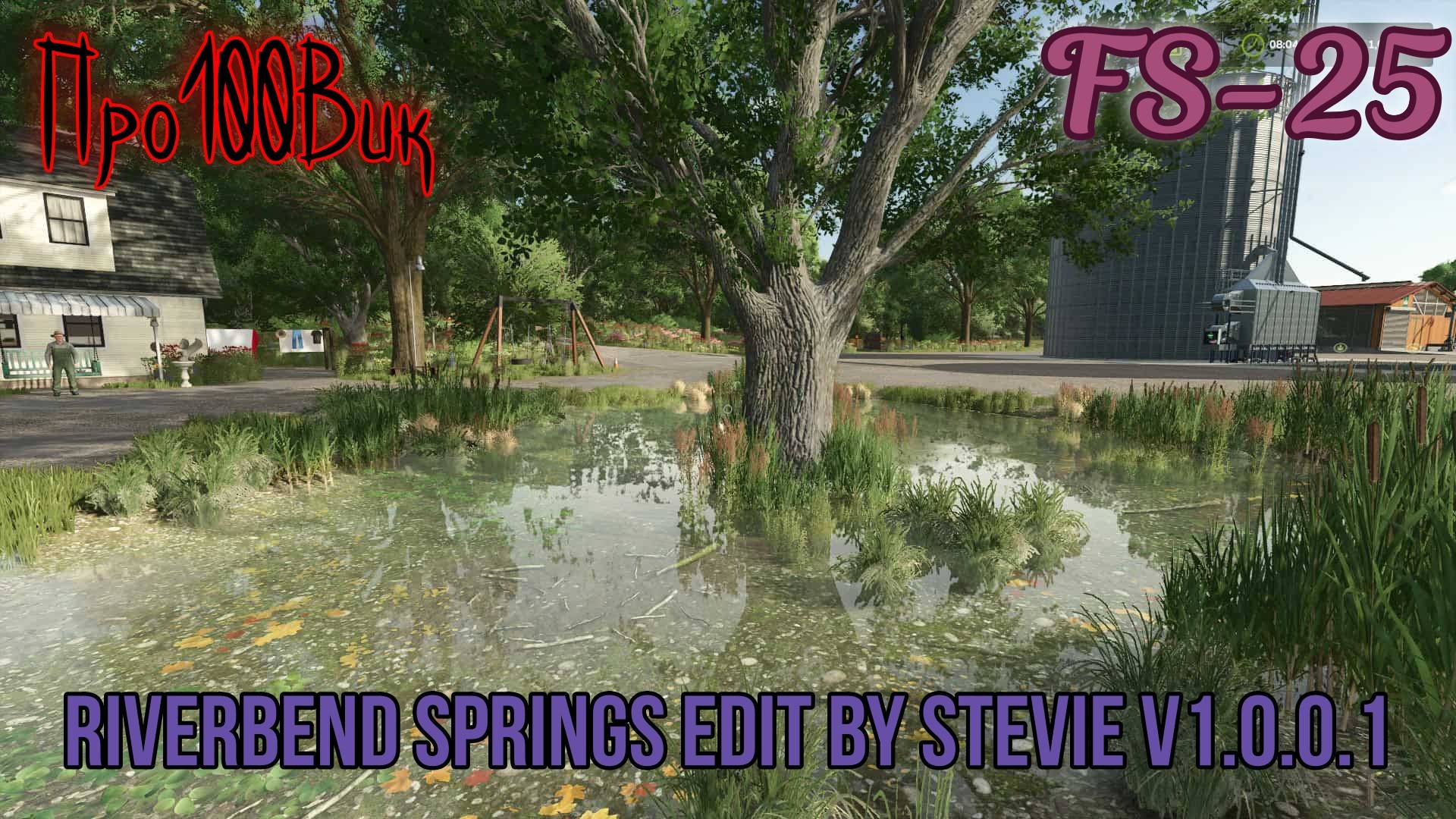👍Farming Simulator 25 👍 Riverbend Springs Edit By Stevie V1.0.0.1🐄