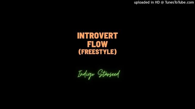 Indigo Starseed - Introvert Flow (Freestyle) смотреть онлайн