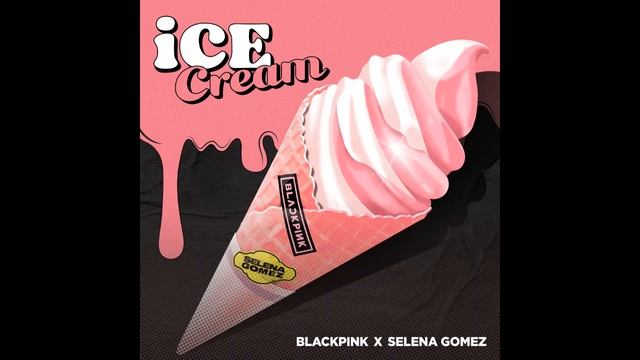 BLACKPINK & Selena Gomez - Ice Cream (Super Clean) смотреть онлайн