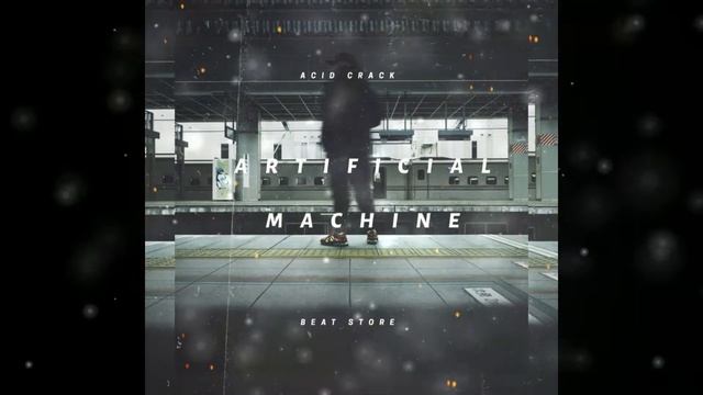 ACID CRACK - Artificial Machine ( МАСЛО ЧЕРНОГО ТМИНА TYPE BEAT 2020 )