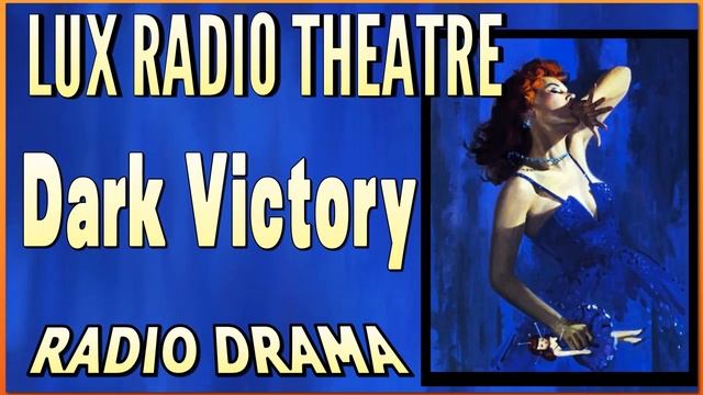 LUX RADIO THEATRE Dark Victory RADIO DRAMA смотреть онлайн