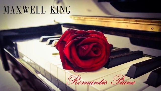 Maxwell King "Romantic Piano" смотреть онлайн