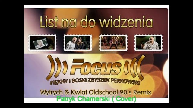 FOCUS - List na do widzenia (Wytrych & Kwiat Oldschool 90's Remix) cover Patryk Chamerski 2020 смотреть онлайн