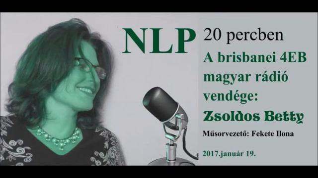 NLP 20 percben - A brisbanei 4EB magyar rádió vendége: Zsoldos Betty смотреть онлайн