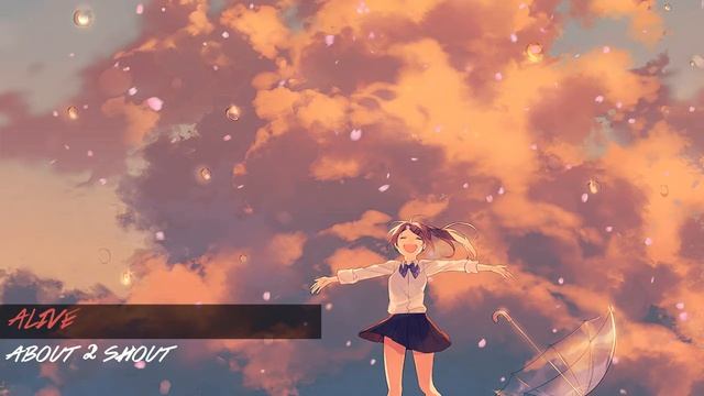 【Electro Pop】About 2 Shout - Alive смотреть онлайн