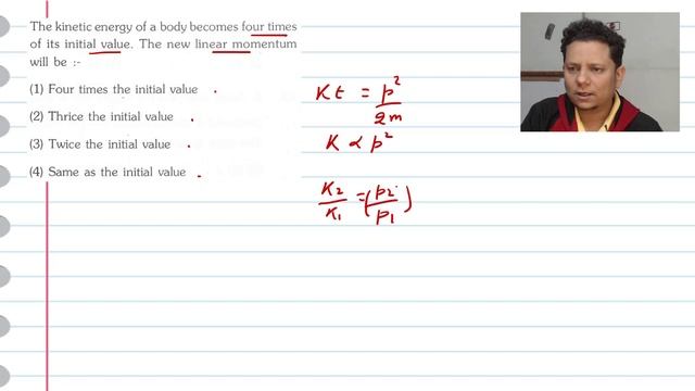 The kinetic energy of a body becomes four times of its initial value. The new linear momentum will смотреть онлайн