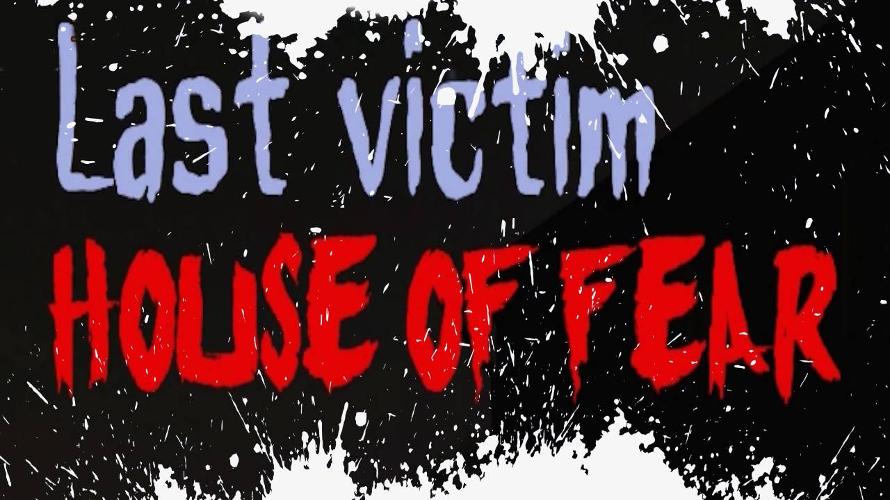 Last victim. House of Fear Прохождение Обзор Геймплей смотреть онлайн
